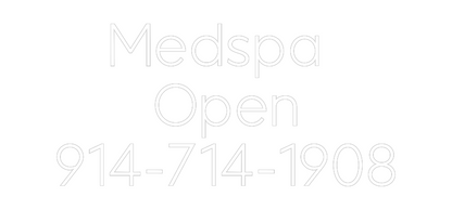 Custom Neon: Medspa 
Open...