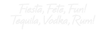 Custom Neon: Fiesta, Fete,...