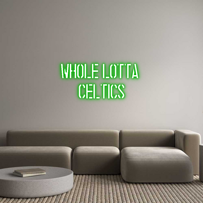 Custom Neon: Whole Lotta ...