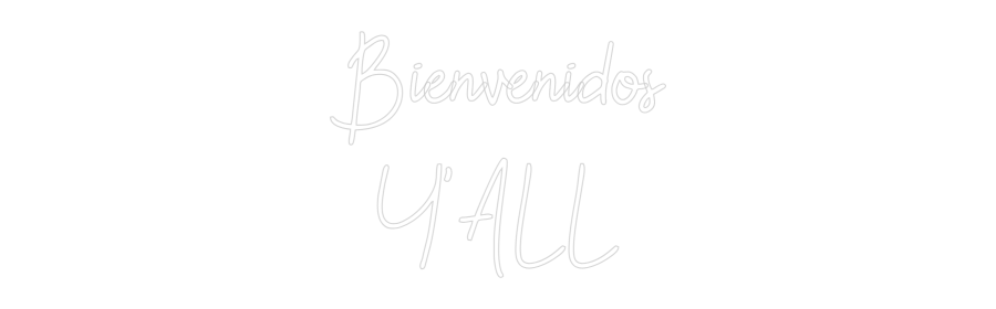 Custom Neon: Bienvenidos
...