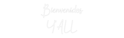 Custom Neon: Bienvenidos
...