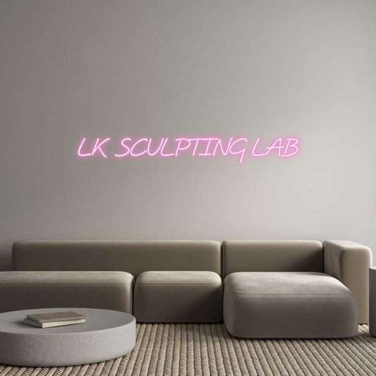 Custom Neon: LK SCULPTING ...