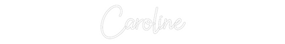 Custom Neon: Caroline