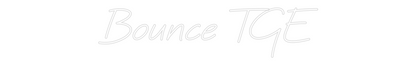 Custom Neon: Bounce TGE