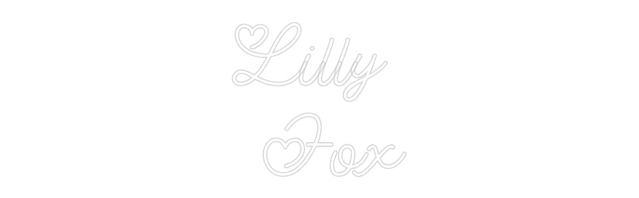 Custom Neon: Lilly 
Fox