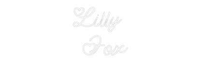 Custom Neon: Lilly 
Fox