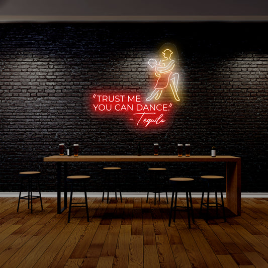 Trust Me You Can Dance Neon Sign