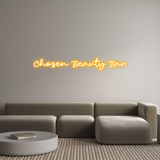 Custom Neon: Chosen Beauty...