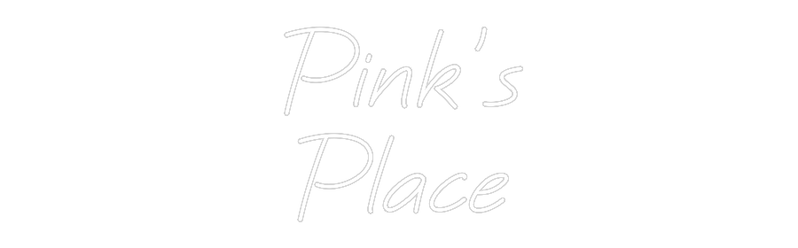 Custom Neon: Pink’s
Place