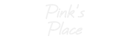 Custom Neon: Pink’s
Place