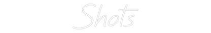 Custom Neon: Shots