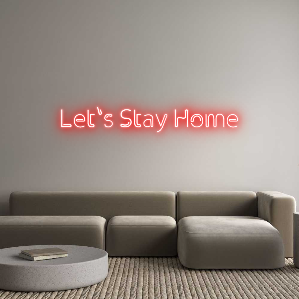 Custom Neon: Let's Stay Home