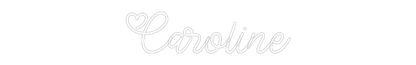 Custom Neon: Caroline