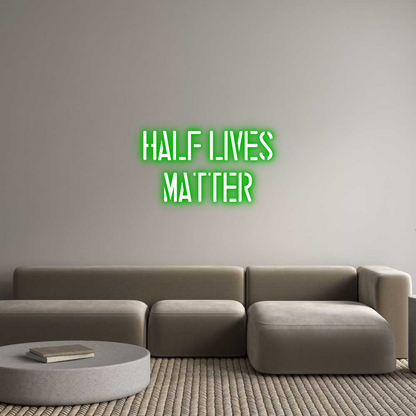 Custom Neon: Half Lives
M...
