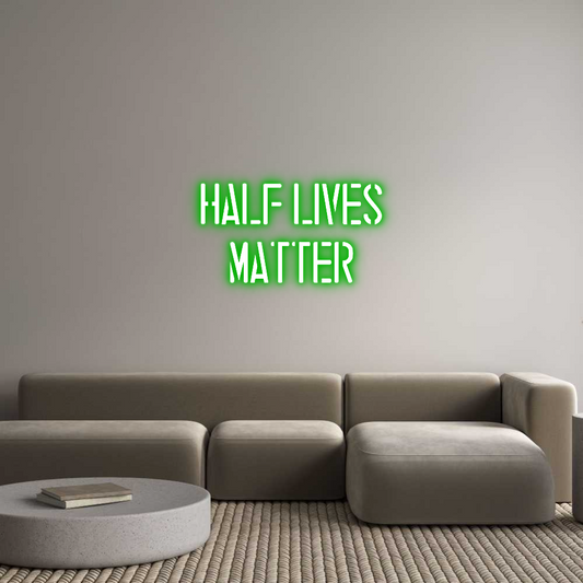 Custom Neon: Half Lives
M...