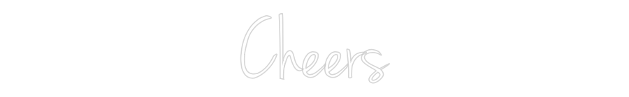 Custom Neon: Cheers