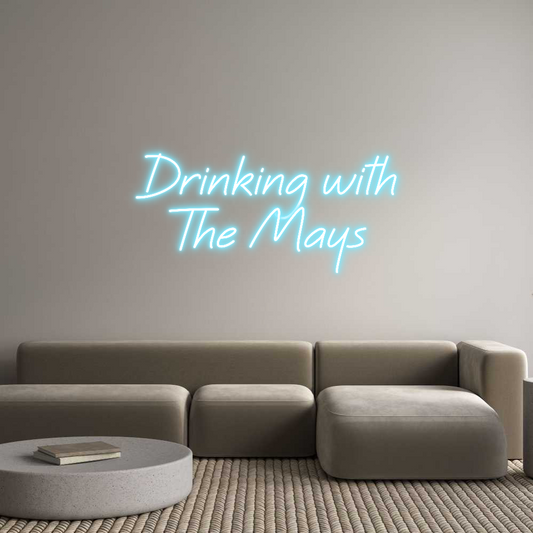 Custom Neon: Drinking with...