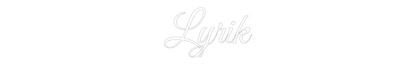 Custom Neon: Lyrik