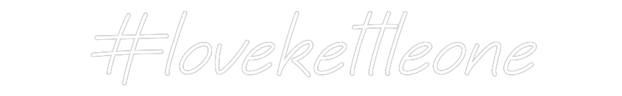 Custom Neon: #lovekettleone