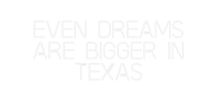 Custom Neon: Even Dreams
...