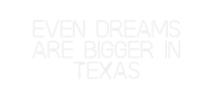 Custom Neon: Even Dreams
...