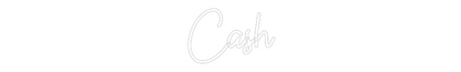 Custom Neon: Cash