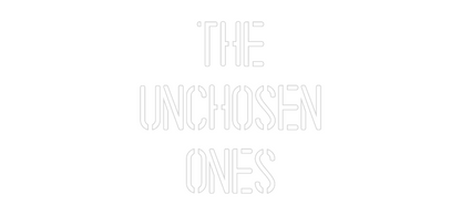 Custom Neon: The
Unchosen...