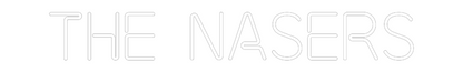 Custom Neon: The Nasers