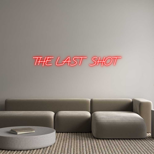 Custom Neon: THE LAST SHOT