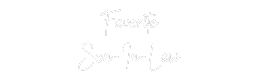 Custom Neon: Favorite
Son...