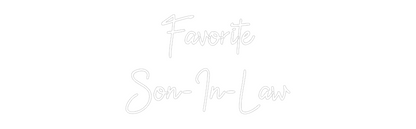 Custom Neon: Favorite
Son...
