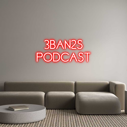 Custom Neon: 3BAN2S
PODCAST