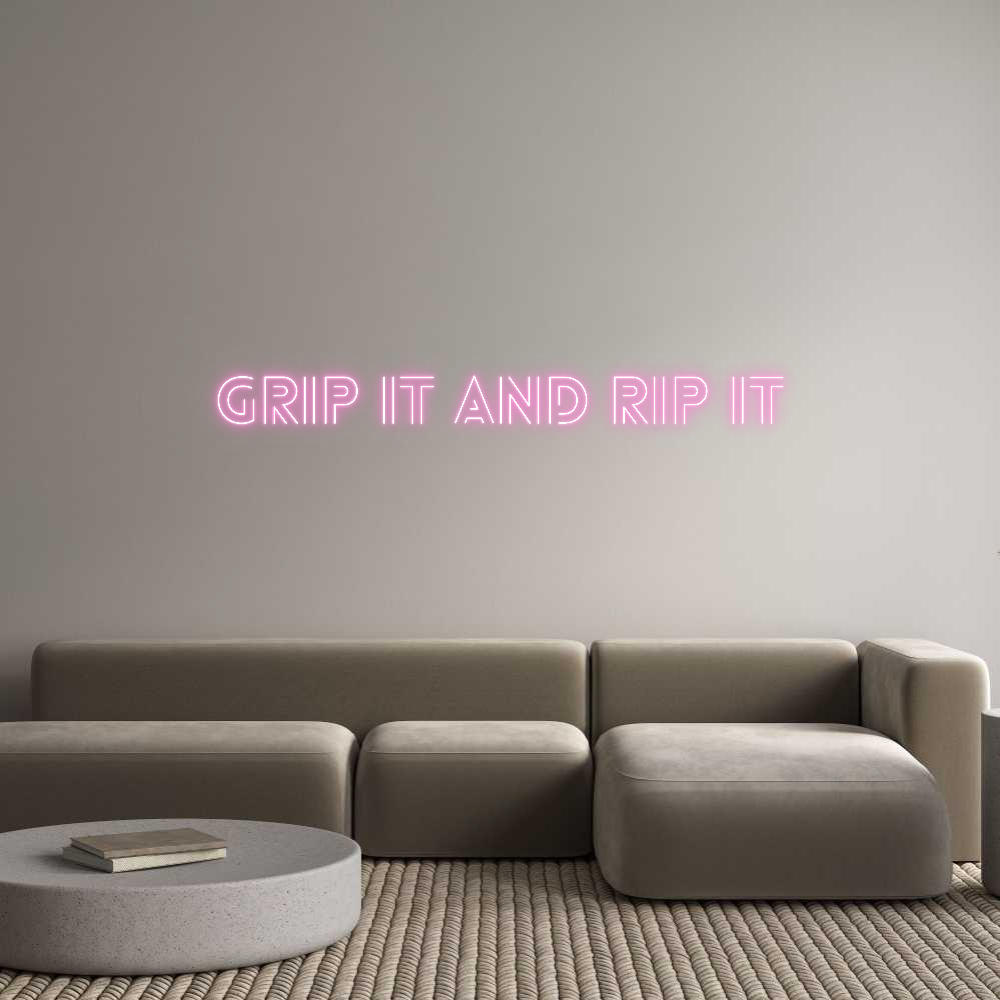 Custom Neon: Grip it and R...