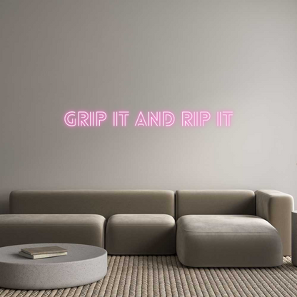 Custom Neon: Grip it and R...