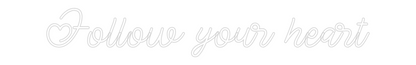 Custom Neon: Follow your h...