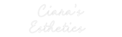 Custom Neon: Ciara's
Esth...