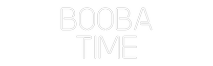 Custom Neon: Booba
Time