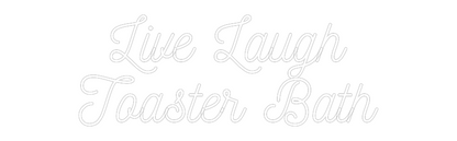 Custom Neon: Live Laugh
T...
