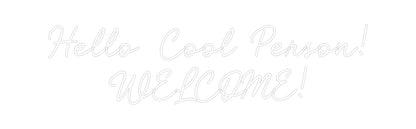 Custom Neon: Hello Cool Pe...