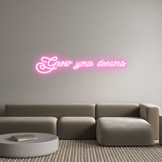 Custom Neon: Grow your dre...