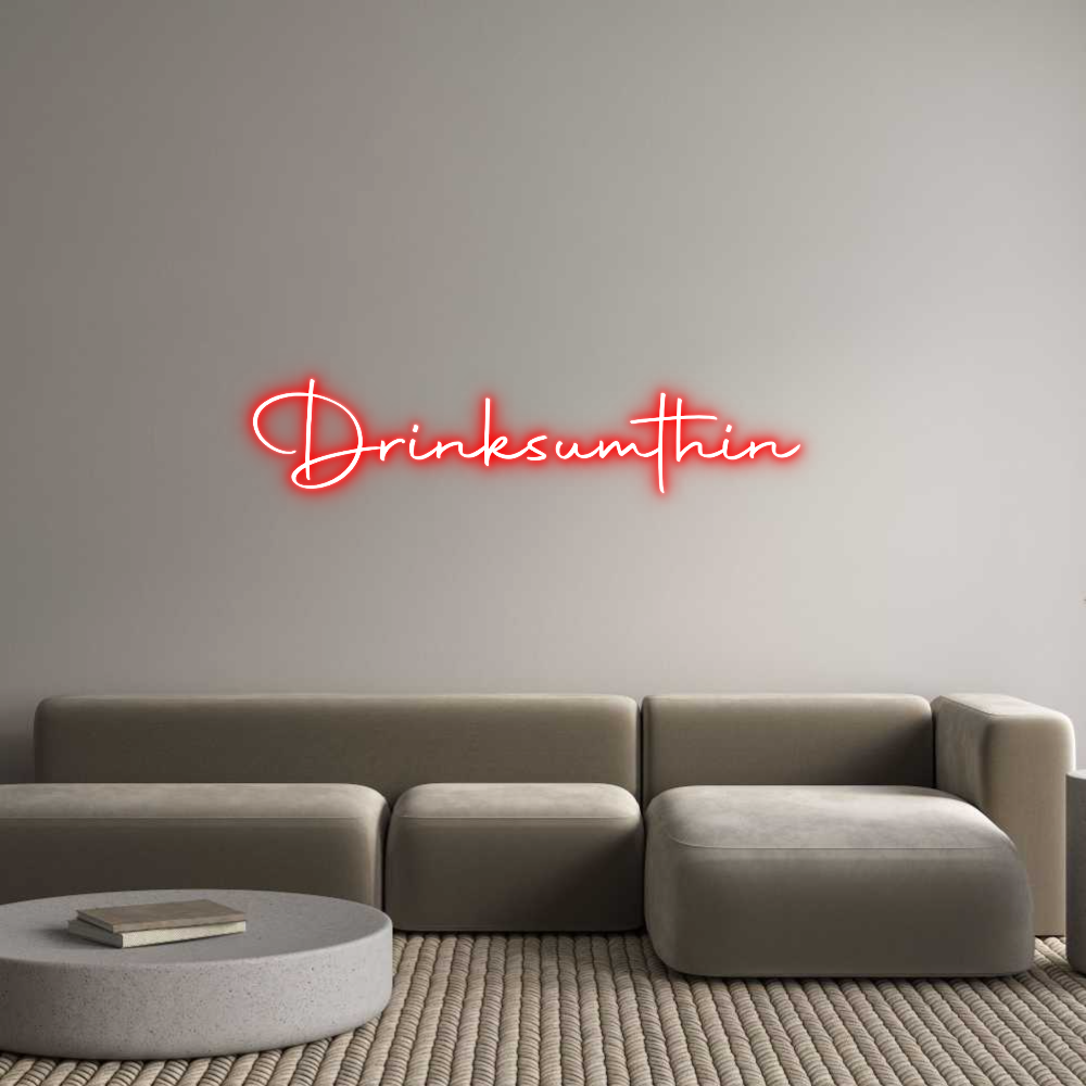 Custom Neon: Drinksumthin