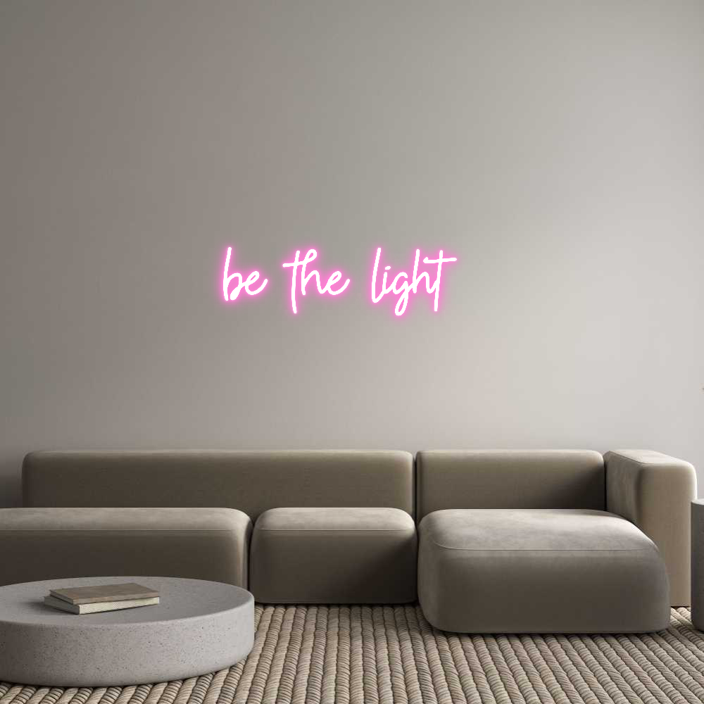 Custom Neon: be the light