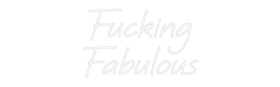 Custom Neon: Fucking
Fabu...