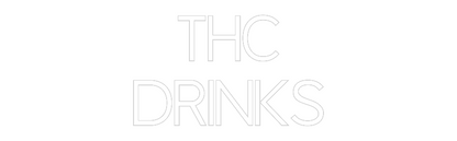 Custom Neon: THC
DRINKS