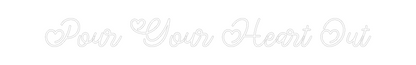 Custom Neon: Pour Your Hea...