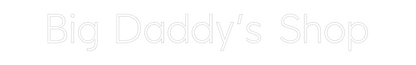 Custom Neon: Big Daddy’s S...
