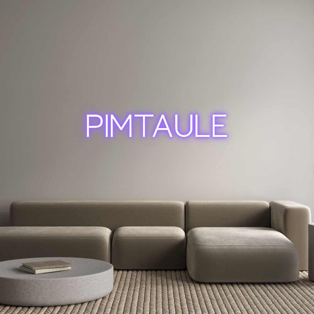 Custom Neon: PIMTAULE