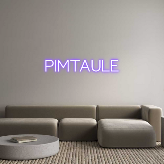 Custom Neon: PIMTAULE
