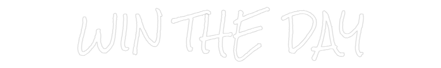 Custom Neon: WIN THE DAY