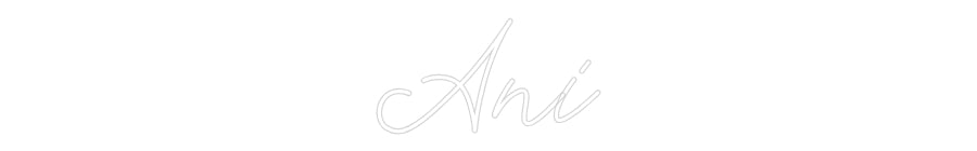 Custom Neon: Ani